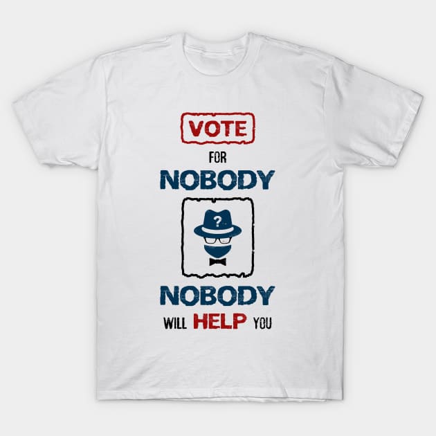 Vote for Nobody T-Shirt by psychoshadow